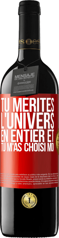 39,95 € Envoi gratuit | Vin rouge Édition RED MBE Réserve Tu mérites l'univers en entier et tu m'as choisi moi Étiquette Rouge. Étiquette personnalisable Réserve 12 Mois Récolte 2016 Tempranillo