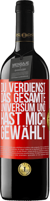 39,95 € Kostenloser Versand | Rotwein RED Ausgabe MBE Reserve Du verdienst das gesamte Universum und hast mich gewählt Rote Markierung. Anpassbares Etikett Reserve 12 Monate Ernte 2016 Tempranillo