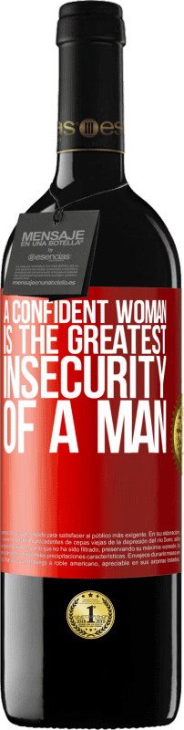 39,95 € | Red Wine RED Edition MBE Reserve A confident woman is the greatest insecurity of a man Red Label. Customizable label Reserve 12 Months Harvest 2014 Tempranillo