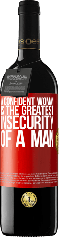 39,95 € | Red Wine RED Edition MBE Reserve A confident woman is the greatest insecurity of a man Red Label. Customizable label Reserve 12 Months Harvest 2015 Tempranillo