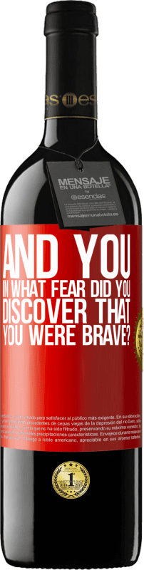 39,95 € | Red Wine RED Edition MBE Reserve And you, in what fear did you discover that you were brave? Red Label. Customizable label Reserve 12 Months Harvest 2015 Tempranillo