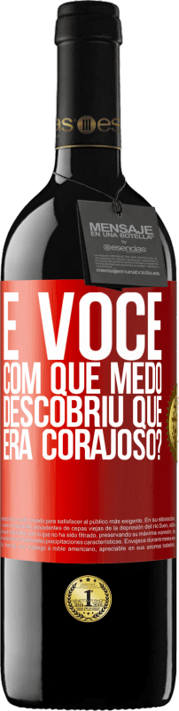 39,95 € Envio grátis | Vinho tinto Edição RED MBE Reserva E você, com que medo descobriu que era corajoso? Etiqueta Vermelha. Etiqueta personalizável Reserva 12 Meses Colheita 2016 Tempranillo