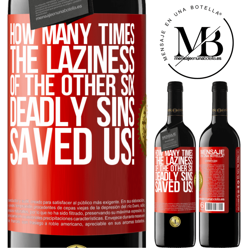 24,95 € Free Shipping | Red Wine RED Edition Crianza 6 Months how many times the laziness of the other six deadly sins saved us! Red Label. Customizable label Aging in oak barrels 6 Months Harvest 2019 Tempranillo