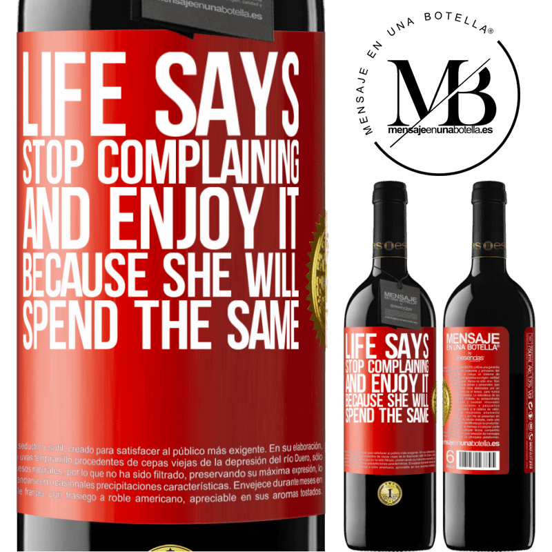 24,95 € Free Shipping | Red Wine RED Edition Crianza 6 Months Life says stop complaining and enjoy it, because she will spend the same Red Label. Customizable label Aging in oak barrels 6 Months Harvest 2019 Tempranillo
