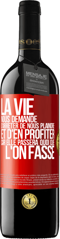 39,95 € Envoi gratuit | Vin rouge Édition RED MBE Réserve La vie nous demande d'arrêter de nous plaindre et d'en profiter car elle passera quoi que l'on fasse Étiquette Rouge. Étiquette personnalisable Réserve 12 Mois Récolte 2016 Tempranillo