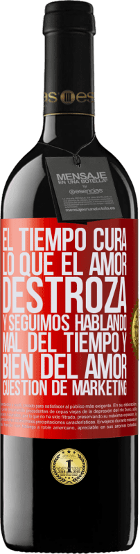39,95 € Envío gratis | Vino Tinto Edición RED MBE Reserva El tiempo cura lo que el amor destroza. Y seguimos hablando mal del tiempo y bien del amor. Cuestión de márketing Etiqueta Roja. Etiqueta personalizable Reserva 12 Meses Cosecha 2016 Tempranillo