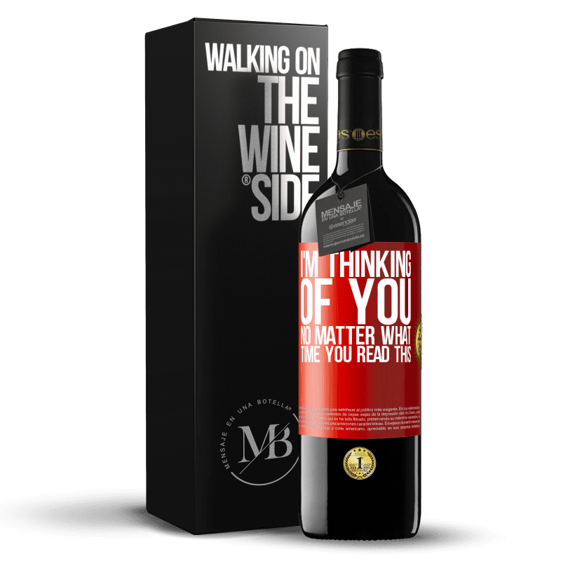 39,95 € Free Shipping | Red Wine RED Edition MBE Reserve I'm thinking of you ... No matter what time you read this Red Label. Customizable label Reserve 12 Months Harvest 2016 Tempranillo