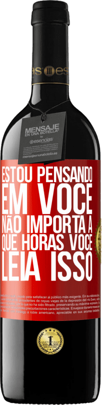 39,95 € | Vinho tinto Edição RED MBE Reserva Estou pensando em você ... Não importa a que horas você leia isso Etiqueta Vermelha. Etiqueta personalizável Reserva 12 Meses Colheita 2014 Tempranillo