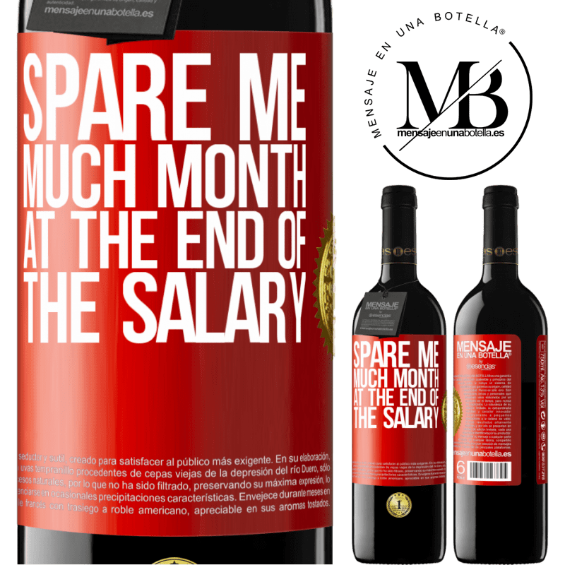 24,95 € Free Shipping | Red Wine RED Edition Crianza 6 Months Spare me much month at the end of the salary Red Label. Customizable label Aging in oak barrels 6 Months Harvest 2019 Tempranillo