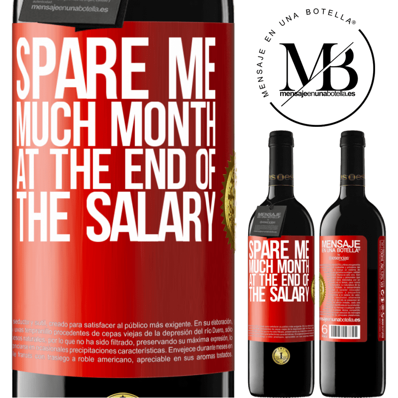 39,95 € Free Shipping | Red Wine RED Edition MBE Reserve Spare me much month at the end of the salary Red Label. Customizable label Reserve 12 Months Harvest 2015 Tempranillo