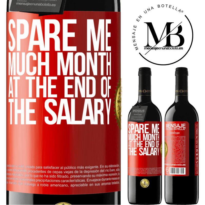 39,95 € Free Shipping | Red Wine RED Edition MBE Reserve Spare me much month at the end of the salary Red Label. Customizable label Reserve 12 Months Harvest 2016 Tempranillo