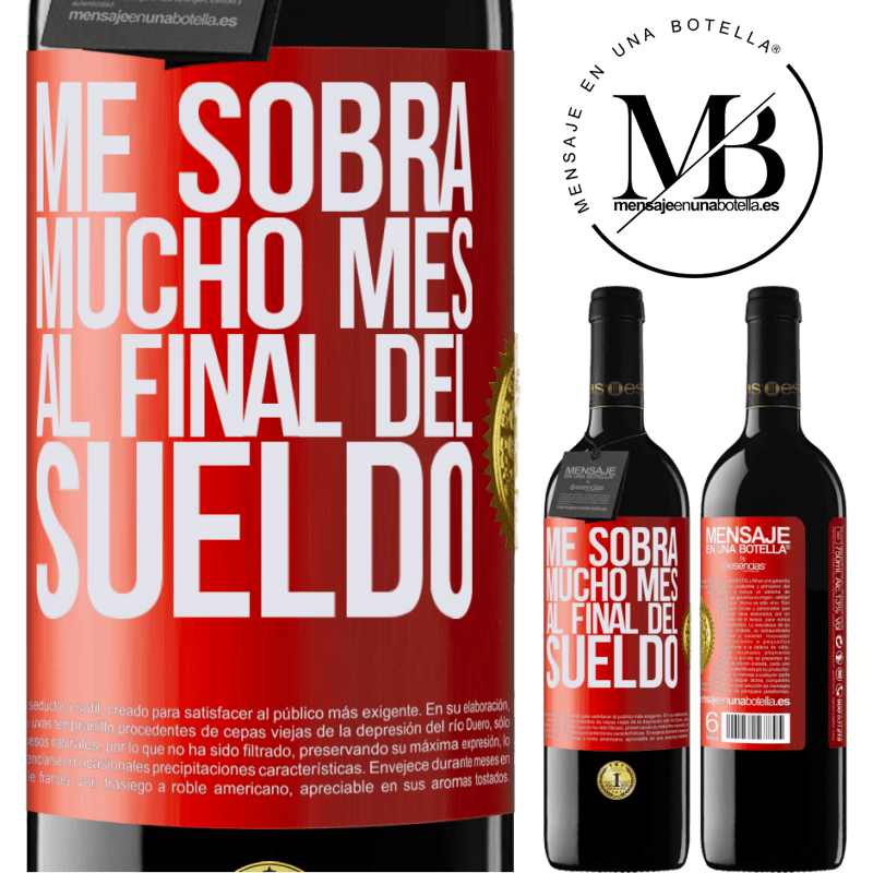 39,95 € Envío gratis | Vino Tinto Edición RED MBE Reserva Me sobra mucho mes al final del sueldo Etiqueta Roja. Etiqueta personalizable Reserva 12 Meses Cosecha 2015 Tempranillo