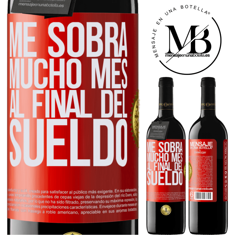39,95 € Envío gratis | Vino Tinto Edición RED MBE Reserva Me sobra mucho mes al final del sueldo Etiqueta Roja. Etiqueta personalizable Reserva 12 Meses Cosecha 2016 Tempranillo