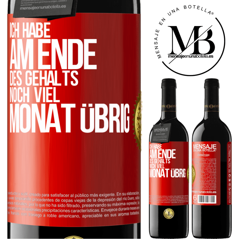 39,95 € Kostenloser Versand | Rotwein RED Ausgabe MBE Reserve Ich habe am Ende des Gehalts noch viel Monat übrig Rote Markierung. Anpassbares Etikett Reserve 12 Monate Ernte 2015 Tempranillo