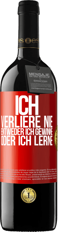 39,95 € | Rotwein RED Ausgabe MBE Reserve Ich verliere nie. Entweder ich gewinne oder ich lerne Rote Markierung. Anpassbares Etikett Reserve 12 Monate Ernte 2015 Tempranillo