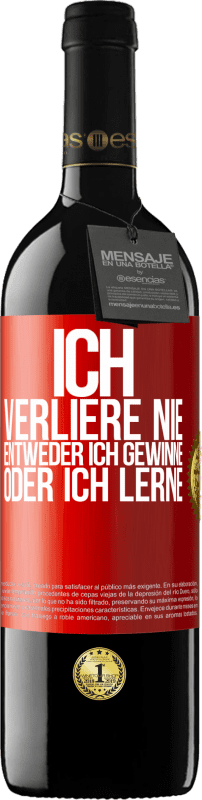 39,95 € | Rotwein RED Ausgabe MBE Reserve Ich verliere nie. Entweder ich gewinne oder ich lerne Rote Markierung. Anpassbares Etikett Reserve 12 Monate Ernte 2016 Tempranillo