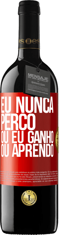 39,95 € | Vinho tinto Edição RED MBE Reserva Eu nunca perco Ou eu ganho ou aprendo Etiqueta Vermelha. Etiqueta personalizável Reserva 12 Meses Colheita 2015 Tempranillo