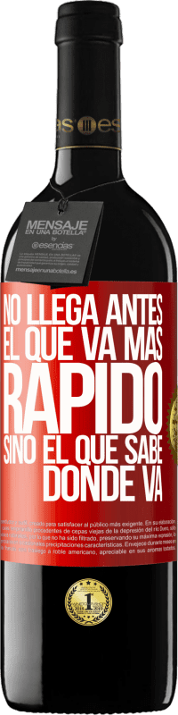 «No llega antes el que va más rápido, sino el que sabe dónde va» Edición RED MBE Reserva