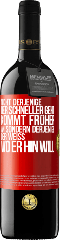 39,95 € | Rotwein RED Ausgabe MBE Reserve Nicht derjenige, der schneller geht, kommt früher an, sondern derjenige, der weiß, wo er hin will Rote Markierung. Anpassbares Etikett Reserve 12 Monate Ernte 2015 Tempranillo