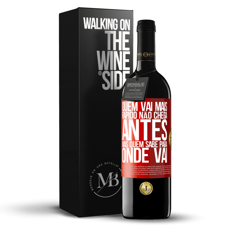 39,95 € Envio grátis | Vinho tinto Edição RED MBE Reserva Quem vai mais rápido não chega antes, mas quem sabe para onde vai Etiqueta Vermelha. Etiqueta personalizável Reserva 12 Meses Colheita 2014 Tempranillo