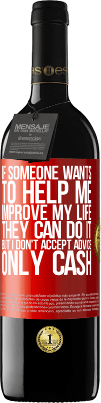 «If someone wants to help me improve my life, they can do it, but I don't accept advice, only cash» RED Edition MBE Reserve