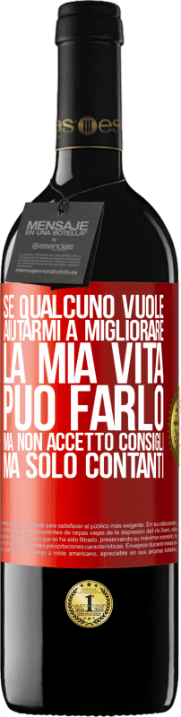 39,95 € | Vino rosso Edizione RED MBE Riserva Se qualcuno vuole aiutarmi a migliorare la mia vita, può farlo, ma non accetto consigli, ma solo contanti Etichetta Rossa. Etichetta personalizzabile Riserva 12 Mesi Raccogliere 2015 Tempranillo