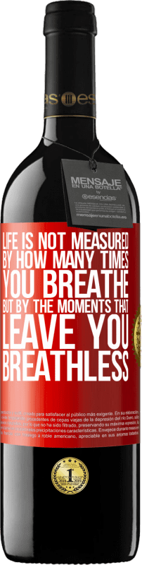 «人生はあなたが呼吸する時間ではなく、あなたが息を切らしてしまう瞬間によって測定されます» REDエディション MBE 予約する