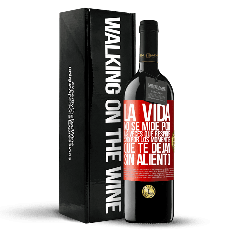 39,95 € Envío gratis | Vino Tinto Edición RED MBE Reserva La vida no se mide por las veces que respiras sino por los momentos que te dejan sin aliento Etiqueta Roja. Etiqueta personalizable Reserva 12 Meses Cosecha 2016 Tempranillo