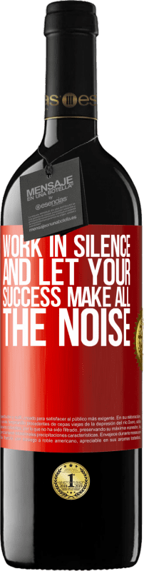 39,95 € | Red Wine RED Edition MBE Reserve Work in silence, and let your success make all the noise Red Label. Customizable label Reserve 12 Months Harvest 2015 Tempranillo