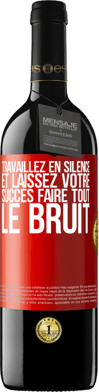 39,95 € Envoi gratuit | Vin rouge Édition RED MBE Réserve Travaillez en silence et laissez votre succès faire tout le bruit Étiquette Rouge. Étiquette personnalisable Réserve 12 Mois Récolte 2016 Tempranillo