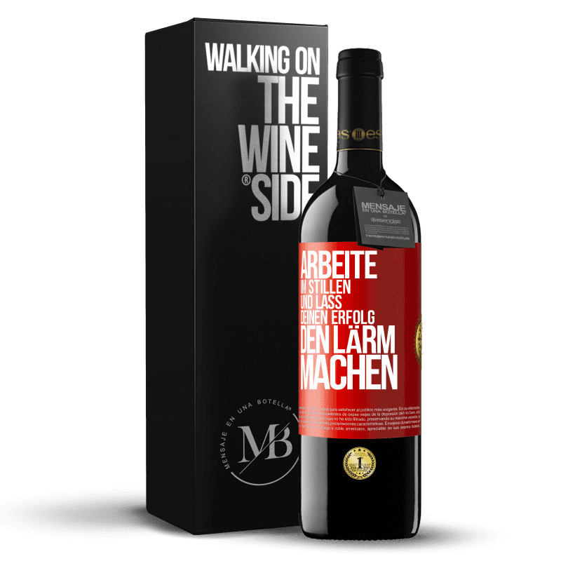 39,95 € Kostenloser Versand | Rotwein RED Ausgabe MBE Reserve Arbeite im Stillen und lass deinen Erfolg den Lärm machen Rote Markierung. Anpassbares Etikett Reserve 12 Monate Ernte 2016 Tempranillo