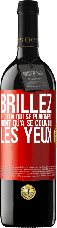 39,95 € Envoi gratuit | Vin rouge Édition RED MBE Réserve Brillez et ceux qui se plaignent n'ont qu'à se couvrir les yeux Étiquette Rouge. Étiquette personnalisable Réserve 12 Mois Récolte 2016 Tempranillo