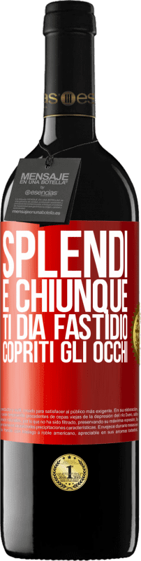 39,95 € | Vino rosso Edizione RED MBE Riserva Splendi e chiunque ti dia fastidio, copriti gli occhi Etichetta Rossa. Etichetta personalizzabile Riserva 12 Mesi Raccogliere 2015 Tempranillo