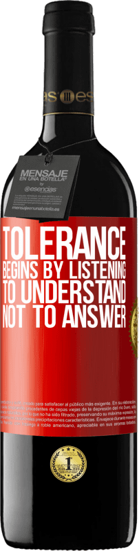«Tolerance begins by listening to understand, not to answer» RED Edition MBE Reserve