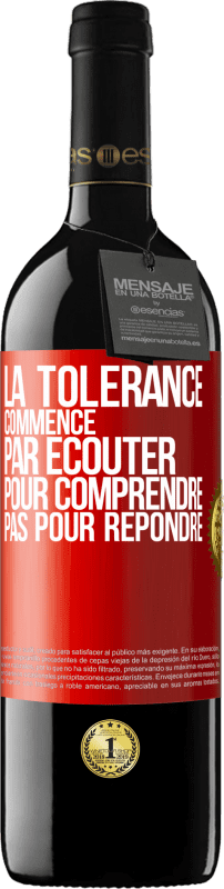 «La tolérance commence par écouter pour comprendre, pas pour répondre» Édition RED MBE Réserve