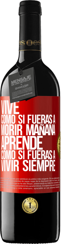 39,95 € | Vino Tinto Edición RED MBE Reserva Vive como si fueras a morir mañana. Aprende como si fueras a vivir siempre Etiqueta Roja. Etiqueta personalizable Reserva 12 Meses Cosecha 2015 Tempranillo