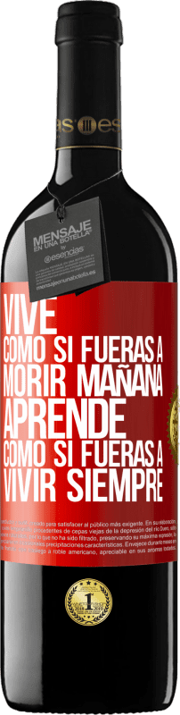 39,95 € | Vino Tinto Edición RED MBE Reserva Vive como si fueras a morir mañana. Aprende como si fueras a vivir siempre Etiqueta Roja. Etiqueta personalizable Reserva 12 Meses Cosecha 2016 Tempranillo