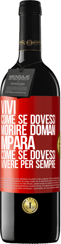 39,95 € | Vino rosso Edizione RED MBE Riserva Vivi come se dovessi morire domani. Impara come se dovessi vivere per sempre Etichetta Rossa. Etichetta personalizzabile Riserva 12 Mesi Raccogliere 2015 Tempranillo