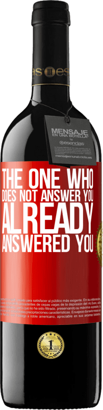 «The one who does not answer you, already answered you» RED Edition MBE Reserve