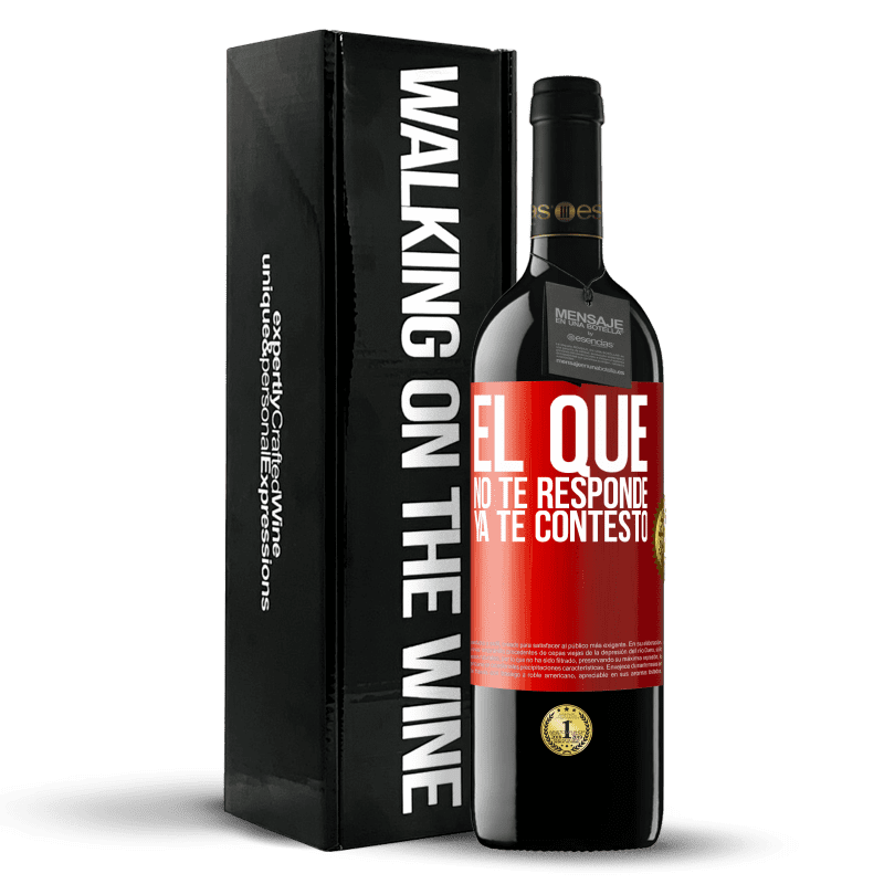 39,95 € Envío gratis | Vino Tinto Edición RED MBE Reserva El que no te responde, ya te contestó Etiqueta Roja. Etiqueta personalizable Reserva 12 Meses Cosecha 2016 Tempranillo