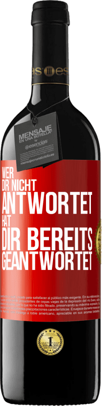 39,95 € Kostenloser Versand | Rotwein RED Ausgabe MBE Reserve Wer dir nicht antwortet, hat dir bereits geantwortet Rote Markierung. Anpassbares Etikett Reserve 12 Monate Ernte 2015 Tempranillo