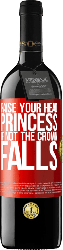 39,95 € Free Shipping | Red Wine RED Edition MBE Reserve Raise your head, princess. If not the crown falls Red Label. Customizable label Reserve 12 Months Harvest 2016 Tempranillo
