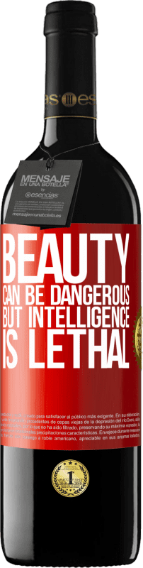 39,95 € | Red Wine RED Edition MBE Reserve Beauty can be dangerous, but intelligence is lethal Red Label. Customizable label Reserve 12 Months Harvest 2015 Tempranillo