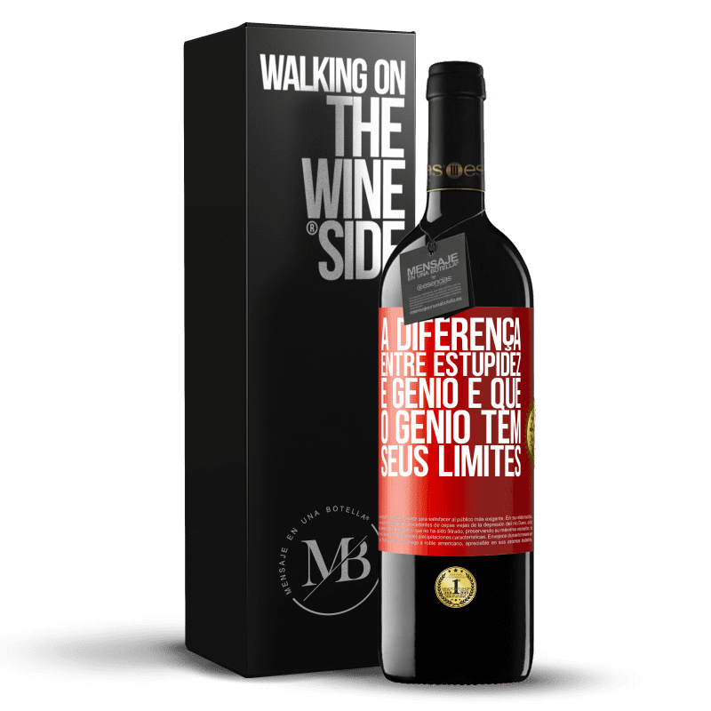 39,95 € Envio grátis | Vinho tinto Edição RED MBE Reserva A diferença entre estupidez e gênio é que o gênio tem seus limites Etiqueta Vermelha. Etiqueta personalizável Reserva 12 Meses Colheita 2015 Tempranillo