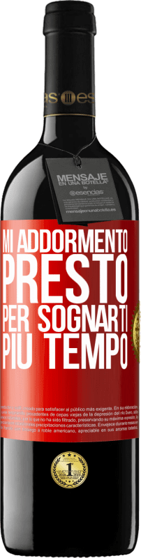 39,95 € | Vino rosso Edizione RED MBE Riserva Mi addormento presto per sognarti più tempo Etichetta Rossa. Etichetta personalizzabile Riserva 12 Mesi Raccogliere 2015 Tempranillo