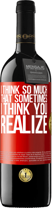 39,95 € Free Shipping | Red Wine RED Edition MBE Reserve I think so much that sometimes I think you realize Red Label. Customizable label Reserve 12 Months Harvest 2016 Tempranillo