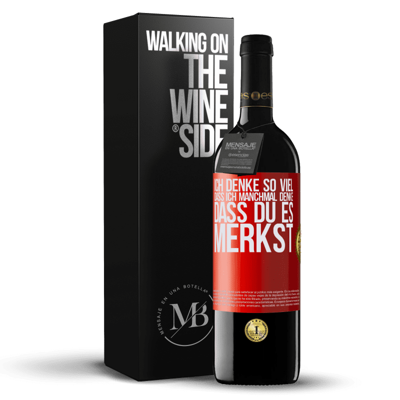 39,95 € Kostenloser Versand | Rotwein RED Ausgabe MBE Reserve Ich denke so viel, dass ich manchmal denke, dass du es merkst Rote Markierung. Anpassbares Etikett Reserve 12 Monate Ernte 2015 Tempranillo