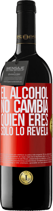 39,95 € Envío gratis | Vino Tinto Edición RED MBE Reserva El alcohol no cambia quien eres. Sólo lo revela Etiqueta Roja. Etiqueta personalizable Reserva 12 Meses Cosecha 2015 Tempranillo