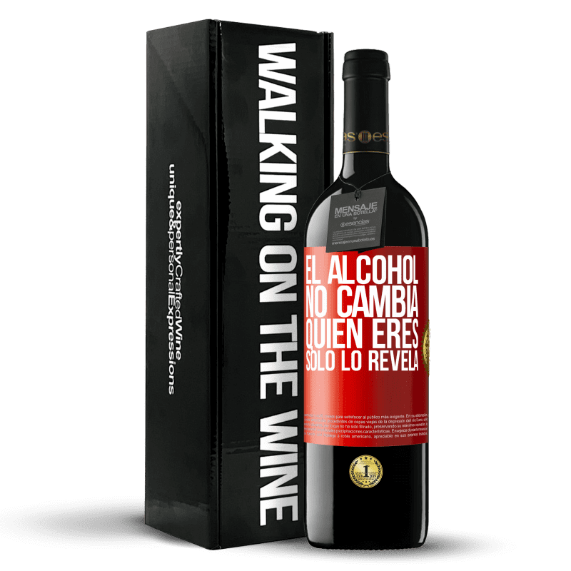 39,95 € Envío gratis | Vino Tinto Edición RED MBE Reserva El alcohol no cambia quien eres. Sólo lo revela Etiqueta Roja. Etiqueta personalizable Reserva 12 Meses Cosecha 2015 Tempranillo