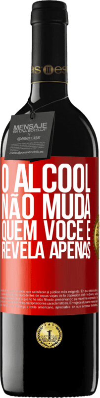 39,95 € Envio grátis | Vinho tinto Edição RED MBE Reserva O álcool não muda quem você é. Revela apenas Etiqueta Vermelha. Etiqueta personalizável Reserva 12 Meses Colheita 2015 Tempranillo